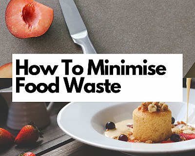 5 Easy Ways to Reduce Your Food Waste